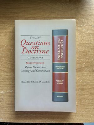 Questions on Doctrine (Vol. 6 - Papers Presented - Theology and Communion)